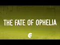 Lagu Taylor Swift - The Fate of Ophelia (Lyrics)