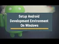 Setup Your Android Development Environment on Windows