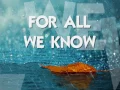 FOR ALL WE KNOW - (Matt Monro / Lyrics)
