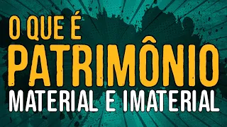 O Que é Patrimônio Material e Patrimônio Imaterial?