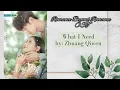 Download Lagu What I Need by: Zhuang Qiwen -  Romance Beyond Romance OST