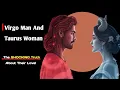 Virgo Man And Taurus Woman The Ultimate Love Compatibility Guide