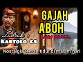 Lagu 🎧GAJAH ABOH – Ludruk Kartolo CS | Lawakan Jadul Lucu Pool \u0026 Nostalgia Teman Tidur Malam Hari