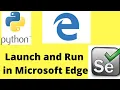 How to launch Microsoft Edge browser in Selenium WebDriver python