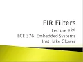 ECE 376 29 FIR Filters