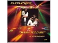 Download Lagu FANTASTIQUE ''MAMA TOLD ME'' (12'' EXTENDED MIX)(1981)