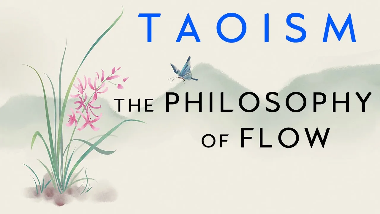 TAOISM | The Philosophy of Flow and Wu Wei