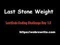 Last Stone Weight LeetCode Day 12 Question Programming Tutorials