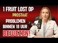 Lagu Dit Krachtige Fruit Vermindert je Prostaat – De Waarheid die Niemand je Vertelt