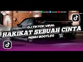 Download Lagu DJ HAKIKAT SEBUAH CINTA IKLIM FULLBASS REMIX BOOTLEG X MELODY BBHC VIRAL TIKTOK