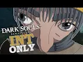 Dark Souls but I only level INT wait no its funny I promise