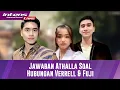 Download Lagu Respon Athalla Naufal Terkait Hubungan Asmara Verrell \u0026 Fuji