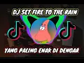 Download Lagu DJ SET FIRE TO RAIN FULL BASS VIRAL!!! DI TIKTOK 2021