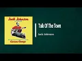 Jack Johnson - Talk Of The Town (Lyrics)