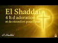 EL SHADDAÏ — 4H d'adoration et de reconfort pour l’âme fatiguée