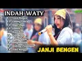Download Lagu INDAH WATY JANJI BENGEN - FULL ALBUM TERBARU 2024 || LANANG COBRA