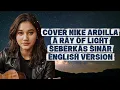 Lagu A RAY OF LIGHT - SEBERKAS SINAR - NIKE ARDILLA COVER - ENGLISH VERSION