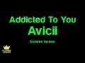 Avicii - Addicted To You (Karaoke Version)