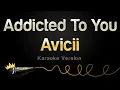 Download Lagu Avicii - Addicted To You (Karaoke Version)