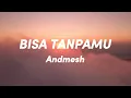 Download Lagu Andmesh - Bisa Tanpamu (Lirik Video)