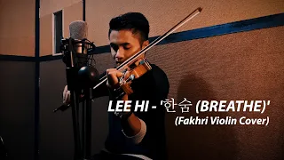 Download LEE HI - '한숨 (BREATHE)' Cover by Fakhri Violin MP3