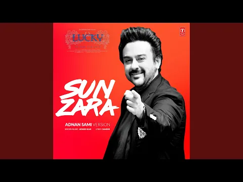 Download MP3 Sun Zara (Adnan Sami Version)