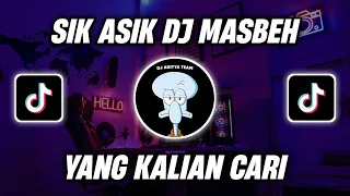 Download SIK ASIK DJ MASBEH VIRAL TIK TOK TERBARU 2023 YANG KALIAN CARI MP3