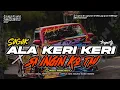 Download Lagu DJ SOGOK ALA KERI KERI - SA INGIN KO TAU VIRAL TIKTOK TERBARU