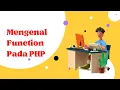 Mengenal Function Pada PHP