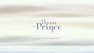 LE VOYAGE DU PRINCE - Extrait #2 [VF]
