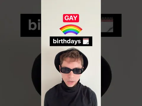 these are the GAYEST birthdays..