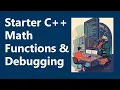 Math Functions and Debugging Starter C Programming Ch 3C