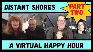 Part 2 of Distant Shores Virtual Happy Hour with Wind over Water
