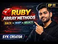 Ruby Array Methods each vs map vs select Explained EP 11 SYK Creator