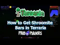 How to Get Shroomite Bars in Terraria Fast Guide