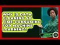 Why Is Data Cleaning So Time-consuming For Machine Learning - AI and Machine Learning Explained