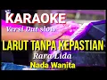 Download Lagu LARUT TANPA KEPASTIAN - Rara Lida | Karaoke nada wanita | Lirik