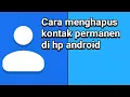 Download Lagu Cara menghapus kontak permanen di hp android