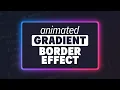 Create an animated glowing gradient border with CSS