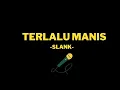 Lagu Slank - Terlalu Manis (HQ Karaoke Version)