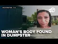 Neighbor who knew woman found dead in DC dumpster speaks out I know somebody saw something
