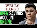 OPEN SAVINGS ACCOUNT ONLINE WELLS FARGO 2025 FULL GUIDE