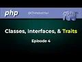 PHP Classes Interfaces and Traits Ep 4