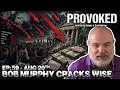 EP 59 - Bob Murphy Cracks Wise