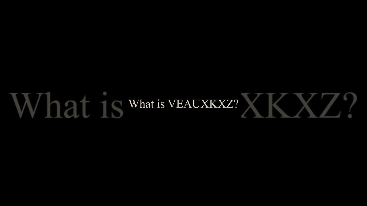 What is VEAUXKXZ?