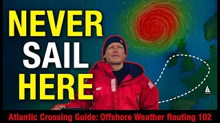 Atlantic Crossing Guide: Offshore Weather Routing 102