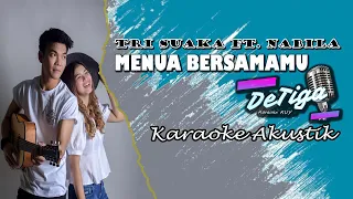 Download TRI SUAKA - MENUA BERSAMAMU ( Karaoke Akustik ) MP3