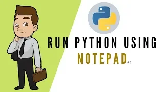 How to run Python Program using Notepad