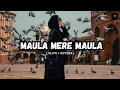 Download Lagu Maula Mere Maula | Ankhain Teri Itni Haseen | slow+reverb | #trending #song | @Loft_And_Lofi  |
