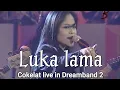 Download Lagu Luka lama - Cokelat live in Dream Band #kikan
